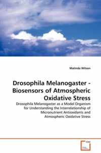 Drosophila Melanogaster - Biosensors of Atmospheric Oxidative Stress