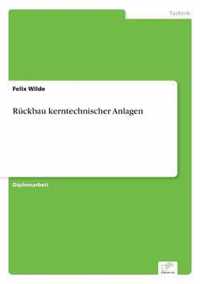 Ruckbau kerntechnischer Anlagen