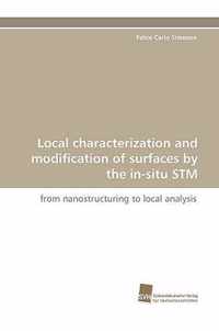 Local Characterization and Modification of Surfaces by the In-Situ STM