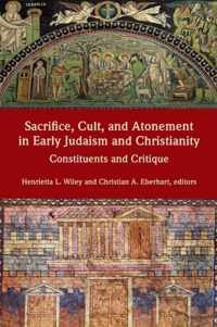 Sacrifice, Cult, and Atonement in Early Judaism and Christianity