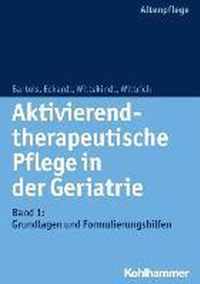 Aktivierend-Therapeutische Pflege in Der Geriatrie: Band 1