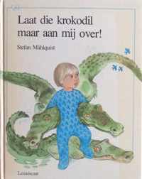 Laat die krokodil maar aan my over