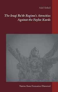 The Iraqi Ba'th Regime's Atrocities Against the Faylee Kurds