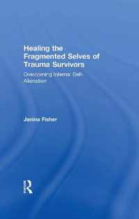 Healing the Fragmented Selves of Trauma Survivors