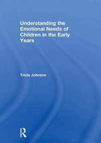 Understanding the Emotional Needs of Children in the Early Years