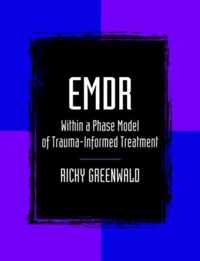 EMDR Within a Phase Model of Trauma-Informed Treatment