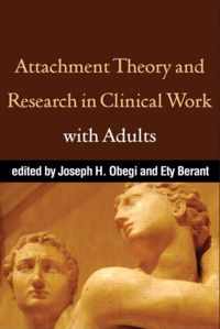 Attachment Theory and Research in Clinical Work with Adults