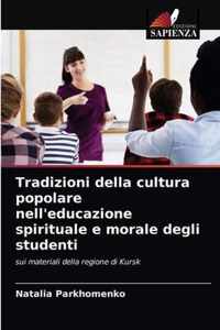 Tradizioni della cultura popolare nell'educazione spirituale e morale degli studenti