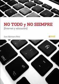 No todo y no siempre Internet y Educación