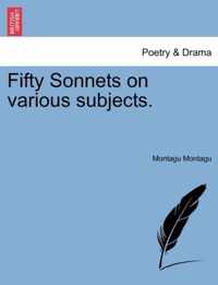 Fifty Sonnets on Various Subjects.