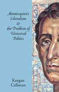 Montesquieu's Liberalism and the Problem of Universal Politics