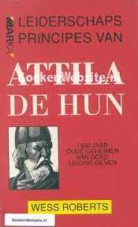 Leiderschapsprincipes van Attila de Hun: 1500 jaar oude geheimen van goed leiding geven