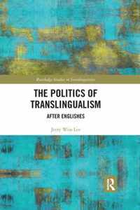 The Politics of Translingualism