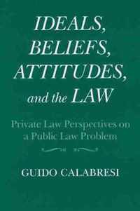 Ideals, Beliefs, Attitudes and the Law