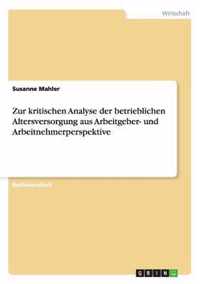 Zur kritischen Analyse der betrieblichen Altersversorgung aus Arbeitgeber- und Arbeitnehmerperspektive