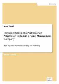 Implementation of a Performance Attribution System in a Funds Management Company