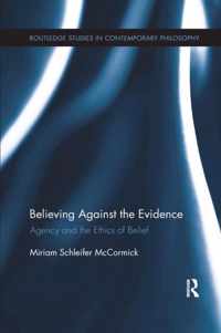 Believing Against the Evidence