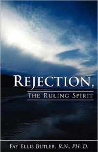 Rejection, The Ruling Spirit