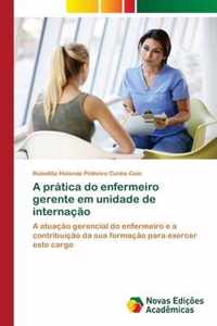 A pratica do enfermeiro gerente em unidade de internacao