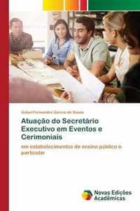 Atuacao do Secretario Executivo em Eventos e Cerimoniais