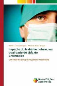 Impacto do trabalho noturno na qualidade de vida do Enfermeiro