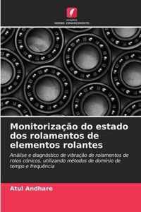 Monitorizacao do estado dos rolamentos de elementos rolantes