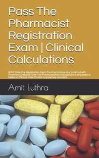 Pass The Pharmacist Registration Exam Clinical Calculations