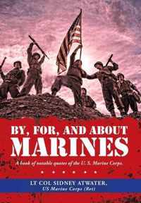 By, For, and About Marines