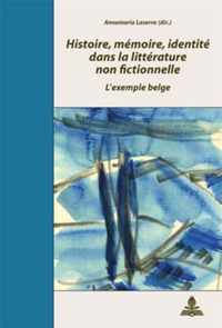 Histoire, Memoire, Identite Dans La Litterature Non Fictionnelle