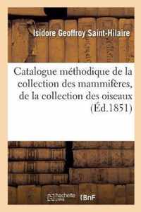 Catalogue Methodique de la Collection Des Mammiferes, de la Collection Des Oiseaux