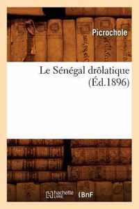 Le Senegal Drolatique (Ed.1896)