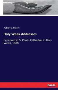 Holy Week Addresses