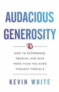 Audacious Generosity