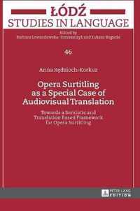 Opera Surtitling as a Special Case of Audiovisual Translation