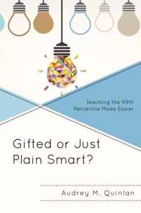 Gifted or Just Plain Smart?