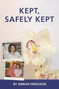 Kept Safely Kept