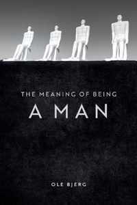 The Meaning of Being a Man