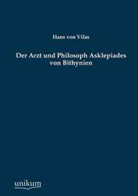 Der Arzt Und Philosoph Asklepiades Von Bithynien