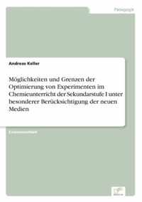 Moeglichkeiten und Grenzen der Optimierung von Experimenten im Chemieunterricht der Sekundarstufe I unter besonderer Berucksichtigung der neuen Medien