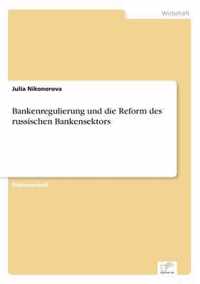 Bankenregulierung und die Reform des russischen Bankensektors