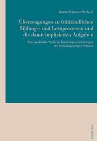 Überzeugungen zu frühkindlichen Bildungs- und Lernprozessen und die damit implizierten Aufgaben