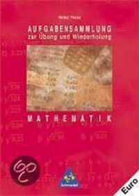 Aufgabensammlung zur Übung und Wiederholung Mathematik Euro-Ausgabe