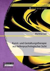 Kunst- und Gestaltungstherapie aus tiefenpsychologischer Sicht