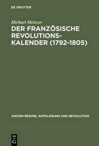 Der Franzoesische Revolutionskalender (1792-1805)