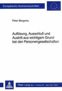 Aufloesung, Ausschluss Und Austritt Aus Wichtigem Grund Bei Den Personengesellschaften