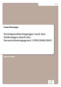 Vermoegensubertragungen nach den AEnderungen durch das Steuerentlastungsgesetz 1999/2000/2002