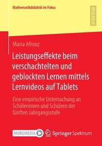 Leistungseffekte Beim Verschachtelten Und Geblockten Lernen Mittels Lernvideos Auf Tablets