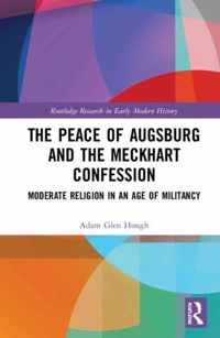 The Peace of Augsburg and the Meckhart Confession