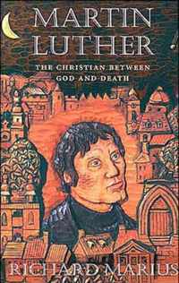 Martin Luther - The Christian Between God & Death