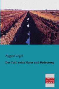 Der Torf, Seine Natur Und Bedeutung